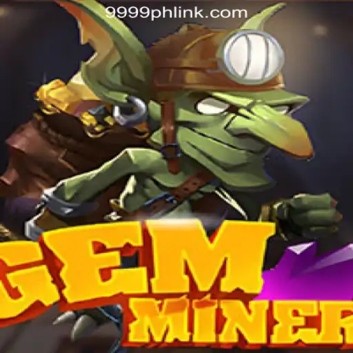 GemMiner: A Treasure Trove Adventure at 9999PH Online Casino Philippines