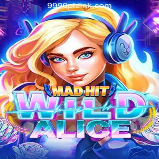 Discover the Thrills of MadHitWildAlice at 9999PH Online Casino Philippines